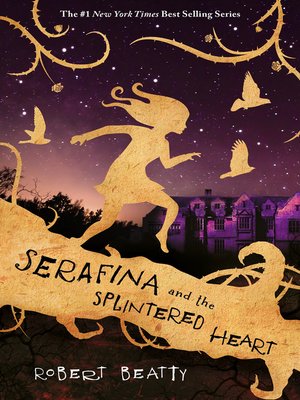 cover image of Serafina and the Splintered Heart
